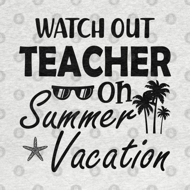 Watch Out Teacher on summer vacation by KC Happy Shop